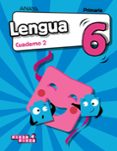 LENGUA 6 EDUCACION PRIMARIA CUADERNO 2. CAST ED 2019 PROYECTO PIEZA A PIEZA MEC di VV.AA. 