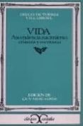 VIDA, ASCENDENCIA, NACIMIENTO, CRIANZA Y AVENTURAS (6 ED.) de TORRES VILLARROEL, DIEGO DE 