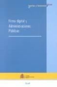 FIRMA DIGITAL Y ADMINISTRACIONES PUBLICAS di VV.AA. 