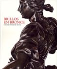 BRILLOS EN BRONCE: COLECCIONES DE REYES di VV.AA. 