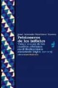 PRISIONEROS DE LOS INFIELES: VIDA Y RESCATE DE LOS CAUTIVOS CRIST IANOS EN EL MEDITERRANEO MUSULMAN (SIGLOS XVI-XVII) de MARTINEZ TORRES, JOSE ANTONIO 