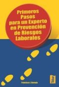 PRIMEROS PASOS PARA UN EXPERTO EN PREVENCION DE RIESGOS LABORALES di VV.AA. 
