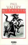 MI FAUSTO de VALERY, PAUL 