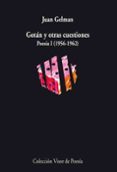 GOTAN Y OTRAS CUESTIONES: POESIA I (1956-1962) de GELMAN, JUAN 