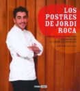 LOS POSTRES DE JORDI ROCA di ROCA, JORDI 