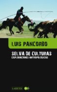 SELVA DE CULTURAS de PANCORBO, LUIS 
