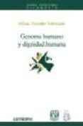 GENOMA HUMANO Y DIGNIDAD HUMANA: UNA APROXIMACION A SU PENSAMIENT O de GONZALEZ VALENZUELA, JULIANA 