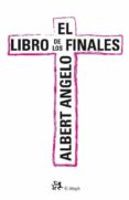EL LIBRO DE LOS FINALES di ANGELO, ALBERT 