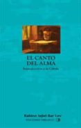 EL CANTO DEL ALMA: INTRODUCCION A LA CABALA di BAR LEV, RABI LEJIEL 