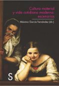 CULTURA MATERIAL Y VIDA COTIDIANA: ESCENARIOS de GARCIA, MAXIMO 