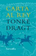 CARTA AL REY (PREMIO 2004 GRIFFEL DER GRIFFELS) de DRAGT, TONKE 
