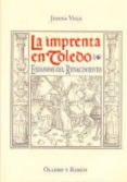 LA IMPRENTA EN TOLEDO di VEGA, JESUSA 