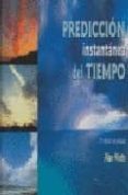 PREDICCION INSTANTANEA DEL TIEMPO (3 ED.) di WATTS, ALAN 