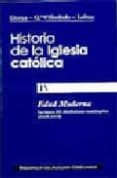 HISTOTIA DE LA IGLESIA CATOLICA (T. IV): EDAD MODERNA. LA EPOCA D EL ABSOLUTISMO MONARQUICO (1648-1814) de LABOA GALLEGO, JUAN MARIA  GARCIA-VILLOSLADA, RICARDO 