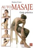 AUTOMASAJE. GUA PRCTICA di CORSI, ENRICO 