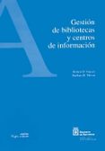 GESTION DE BIBLIOTECAS Y CENTROS DE INFORMACION di MORAN, BARBARA B.  STUEART, ROBERT D. 