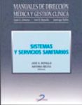 SISTEMAS Y SERVICIOS SANITARIOS (MANUALES DE DIRECCION MEDICA Y G ESTION CLINICA) de REPULLO LABRADOR, JOSE RAMON  IESTA GARCIA, ANTONIO 