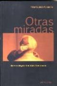 OTRAS MIRADAS di GRATACOS MASANELLA, ROSA 