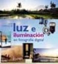 GUIA COMPLETA DE LUZ E ILUMINACION EN FOTOGRAFIA DIGITAL de FREEMAN, MICHAEL 