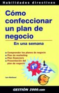 COMO CONFECCIONAR UN PLAN DE NEGOCIO EN UNA SEMANA de MAITLAND, IAIN 