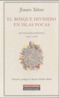 EL BOSQUE DIVIDIDO EN ISLAS POCAS de TALENS, JENARO 