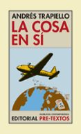 LA COSA EN SI de TRAPIELLO, ANDRES 