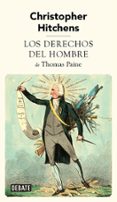LOS DERECHOS DEL HOMBRE DE THOMAS PAINE de HITCHENS, CHRISTOPHER 