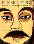 EL MAR NEGRO: CUNA DE LA CIVILIZACION Y LA BARBARIE de ASCHERSON, NEAL 