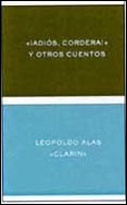 ADIOS, CORDERA! Y OTROS CUENTOS de ALAS, LEOPOLDO CLARIN 