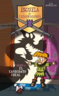 EL CANDIDATO IDEAL (ESCUELA DE CAZADRAGONES N 4) de MCMULLAN, KATE 