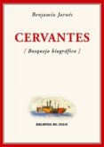 CERVANTES: BOSQUEJO BIOGRAFICO di JARNES, B. 