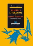 APUNTES LITERARIOS DE ESPAA Y AMERICA de BAQUERO, GASTON 