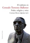 EL REALISMO EN GONZALO TORRENTE BALLESTER de RIVERO IGLESIAS, CARMEN 