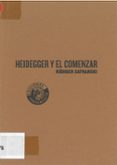 HEIDEGGER Y EL COMENZAR: TEORIA SOBRE EL AMOR Y TEORIA POR AMOR di SAFRANSKI, RDIGER 