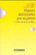 MUJERES MALTRATADAS POR SU PAREJA: GUIA DE TRATAMIENTO PSICOLOGIC O di PADILLA, VANESA  GUTIERREZ, ANA BELEN  MATUD, MARIA PILAR 