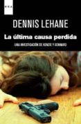LA ULTIMA CAUSA PERDIDA de LEHANE, DENNIS 