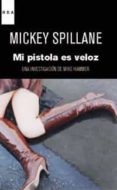MI PISTOLA ES VELOZ de SPILLANE, MICKEY   SPILLANE, MICKEY 