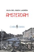 GUIA DEL LADRON: MSTERDAM de EWAN, CHRIS 