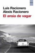 EL ANSIA DE VAGAR de RACIONERO, LUIS 
