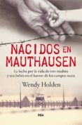 NACIDOS EN MAUTHAUSEN de HOLDEN, WENDY 