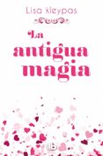 LA ANTIGUA MAGIA de KLEYPAS, LISA 