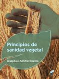 PRINCIPIOS DE SANIDAD VEGETAL de SANCHEZ LLORENS, JOSEP LLUIS 