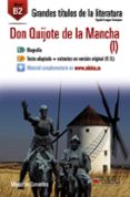 DON QUIJOTE DE LA MANCHA (I): LECTURA GRADUADA - B2 de CERVANTES SAAVEDRA, MIGUEL DE 