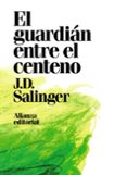 EL GUARDIAN ENTRE EL CENTENO de SALINGER, J.D. 
