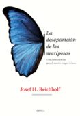 LA DESAPARICIN DE LAS MARIPOSAS di REICHHOLF, JOSEF H. 