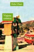 VIAJERA CRONICA de UHART, HEBE 