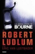 LA ABSOLUCION DE BOURNE de LUDLUM, ROBERT 