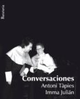 CONVERSACIONES CON TAPIES di JULIAN GONZALEZ, IMMACULADA 