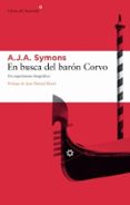 EN BUSCA DEL BARON CORVO: UN EXPERIMENTO BIOGRAFICO di SYMONS, A.J.A. 