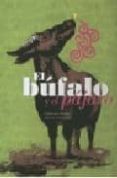 EL BUFALO Y EL PAJARO di ZARCATE, CATHERINE  CHARPENTIER, OLIVIER 